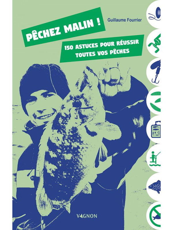 Le guide de pêche pour pêcher malin !